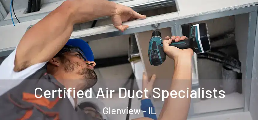  Certified Air Duct Specialists Glenview - IL