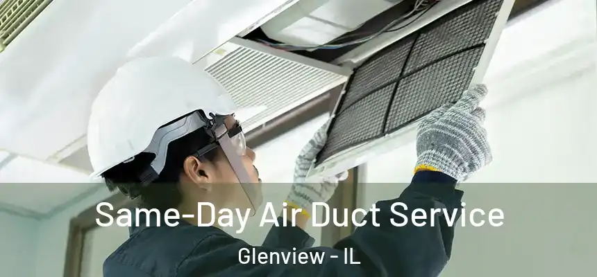  Same-Day Air Duct Service Glenview - IL