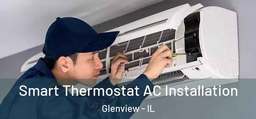  Smart Thermostat AC Installation Glenview - IL